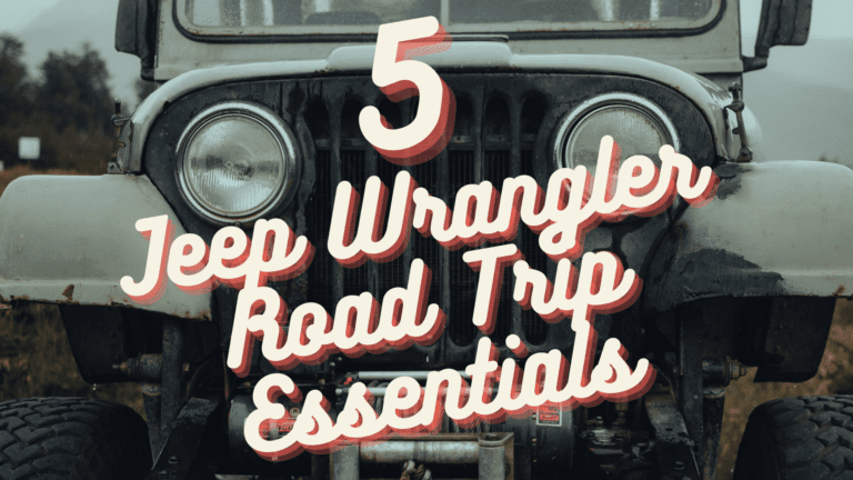 5 Best Jeep Wrangler Accessories for Your Next Road Trip